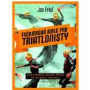 Tréninková bible pro triatlonisty - Joe Friel