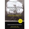 The Manhattan Project: The Birth of the Atomic Bomb in the Words of Its Creators, Eyewitnesses, and Historians (Kelly Cynthia C.)
