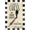 The Game Of Chess And Other Stories - Stefan Zweig