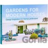 Gardens for Modern Houses - Beth Dunlop