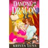 Dancing with the Dragon (Krista Luna)(Brožovaná)
