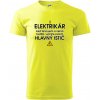 HLAVNÝ ISTIČ - ELEKTRIKÁR - Keď tancujem a nehrá hudba, vypnite prosím - Klasické pánske tričko vyššej gramáže - XL ( Neonová žltá )