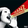 Franz Ferdinand - You Could Have It So Much Better / CD+DVD [CD]