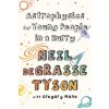 Astrophysics for Young People in a Hurry (Neil Degrasse Tyson,Gregory Mone)(Pevná)