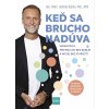 Keď sa brucho nadúva: Sprievodca pre brucho bez bublín a myseľ bez starostí (Ladislav Kužela)