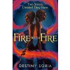 Fire with Fire - Destiny Soria