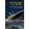 Titanic. Storia, leggenda e superstizioni sul tragico primo e ultimo viaggio del gigante dei mari