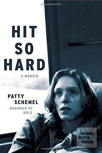 Hit so Hard Patty Schemel