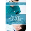 Learn Basic Medical Terms in Spanish: Essential Medical Terminology In Spanish (Jose Luis Leyva)(Brožovaná)