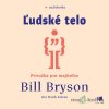 Ľudské telo - Bill Bryson - online doručenie