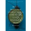 Something Strange, Like Hunger - Malika Moustadraf