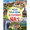 Moja malá kniha - Slovenské NAJ - Magdaléna Gocníková a kolektív