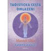 Chia Mantak: Taoistická cesta omlazení - automasáž čchi (zvyšování čchi; léčivé ruce; hlava, krk a ramena; detoxikace orgánů a žláz; odstaňování zácpy; kolena a chodidla; ... ( 119 str. B5) (vydání Fo