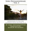 Shri Dnyaneshwari - Vol 3: Commentary by Sant Shri Dnyaneshwar on Shrimad Bhagawad Geeta Chapters 14-18 (Sant Dnyaneshwar,MR Kishor Anant Kulkarni)(Brožovaná)