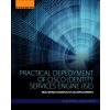 Practical Deployment of Cisco Identity Services Engine (ISE)