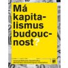Má kapitalismus budoucnost?