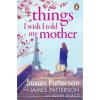 Things I Wish I Told My Mother - Susan Patterson