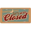 Ceduľa značka Sorry we are Closed 30,5cm x 15,5cm Plechová tabuľa