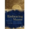 Embracing Shame: How to Stop Resisting Shame and Turn It Into a Powerful Ally (Sheila Rubin)(Brožovaná)