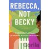 Rebecca, Not Becky - Catherine Wigginton Greene, Christine Platt