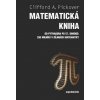Kniha o matematice - Clifford A. Pickover