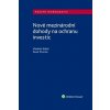 Nové mezinárodní dohody na ochranu investic - Vladimír Balaš; Pavel Šturma