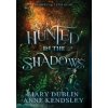 Hunted in the Shadows (Anne Kendsley,Mary Dublin)(Pevná)