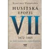 Husitská epopej VII 1472 - 1485 Vlastimil Vondruška
