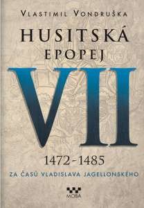 Husitská epopej VII 1472 - 1485 Vlastimil Vondruška