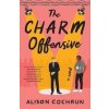 The Charm Offensive: A Novel - Alison Cochrun
