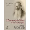 Z Černovej do Žiliny cez Rím, Šanghaj a gulag - Rajmund Ondruš, Matúš Demko