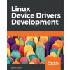Linux Device Drivers Development (John Madieu)(Brožovaná)