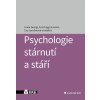 Psychologie stárnutí a stáří - Eva Dragomirecká, Hana Georgi, Eva Jarolímová