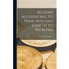 Modern Accounting, Its Principles and Some of Its Problems