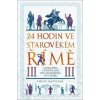 24 hodin ve starověkém Římě - Philip Matyszak