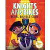 KNIGHTS AND BIKES THE REBEL BICYCLE CLUB - Kent Gabrielle
