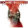 Beware of Darkness - Are You Real?