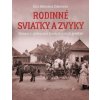 Rodinné sviatky a zvyky - Mintalová-Zubercová Zora