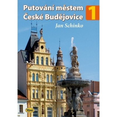 Putování městem České Budějovice - Jan Schinko