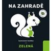 Zelená: Na zahradě - Paszkiewicz Anna