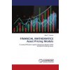 FINANCIAL MATHEMATICS Asset Pricing Models (Brožovaná)