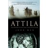 Attila: The Barbarian King Who Challenged Rome (John Man)(Brožovaná)