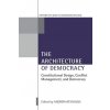 The Architecture of Democracy Constitutional Design, Conflict Management, and Democracy