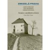 Zmizelá Praha – Vesnice, usedlosti a dvory / Pravý břeh Vltavy, Proc
