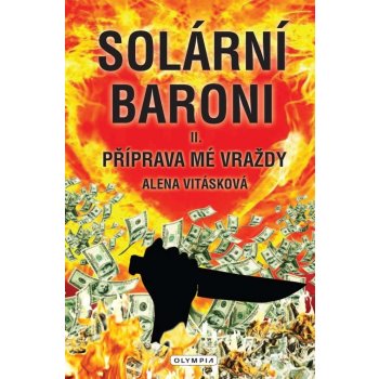 Solární baroni - Příprava mé vraždy - Alena Vitásková