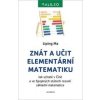 Znát a učit elementární matematiku - Jak učitelé v Číně a ve Spojených státech rozumí základní matematice - Ma Liping