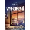 Vyhorení - Maroš Hečko