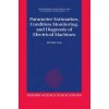 Parameter Estimation, Condition Monitoring, and Diagnosis of Electrical Machines (Peter Vas)(Pevná)