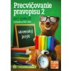 Precvičovanie pravopisu 2 - Babaštová, Neurathová, Šištíková a ďalší