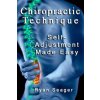 Chiropractic Technique: Self Adjustment Made Easy (Ryan Seager)(Brožovaná)
